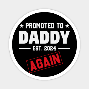 Dad Again 2024, Promoted to Daddy Again 2024 Magnet